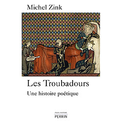 Les troubadours : une histoire poétique - Occasion