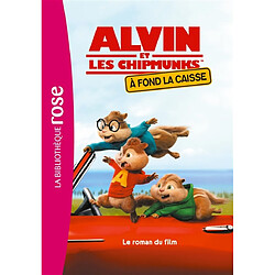 Alvin et les Chipmunks : à fond la caisse : le roman du film - Occasion