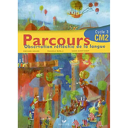 Parcours, observation réfléchie de la langue, CM2 cycle 3 : manuel - Occasion