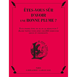 Etes-vous sûr d'avoir une bonne plume ?