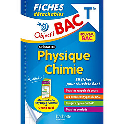 Spécialité physique chimie terminale : fiches détachables : nouveau bac