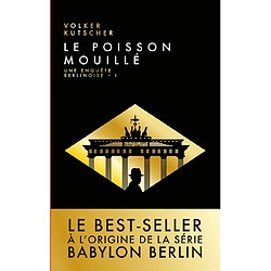 Une enquête berlinoise. Vol. 1. Le poisson mouillé