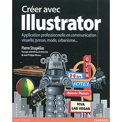 Créer avec Illustrator : application professionnelle en communication visuelle, presse, mode, urbanisme... - Occasion