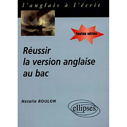 Réussir la version anglaise au bac : anglais toutes séries - Occasion