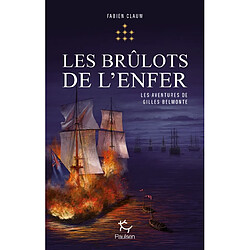 Les aventures de Gilles Belmonte. Vol. 7. Les brûlots de l'enfer