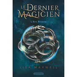 Le dernier magicien. Vol. 1. L'ars arcana