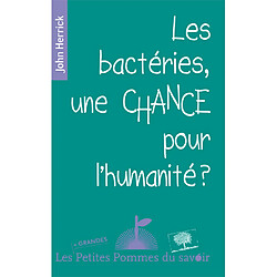 Les bactéries, une chance pour l'humanité ?