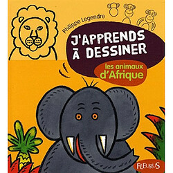 J'apprends à dessiner les animaux d'Afrique - Occasion