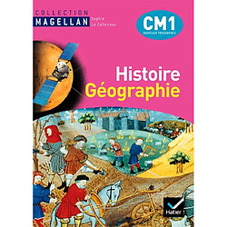 Histoire géographie, CM1 : conforme au socle commun et aux nouveaux programmes