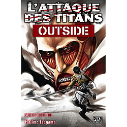 L'attaque des titans : outside, guide officiel