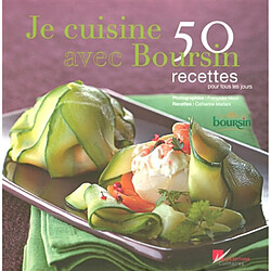 Je cuisine avec Boursin : 50 recettes pour tous les jours