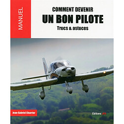 Comment devenir un bon pilote : trucs & astuces