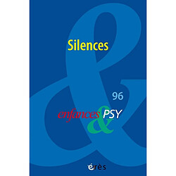 Enfances et psy, n° 96. Silences