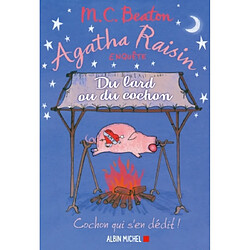 Agatha Raisin enquête. Vol. 22. Du lard ou du cochon - Occasion