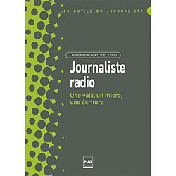 Journaliste radio : une voix, un micro, une écriture