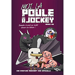 La vie secrète des monstres. Moi, la poule à jockey : Panache, la poule qui voulait devenir une héroïne !