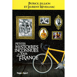 Petites histoires inconnues du Tour de France