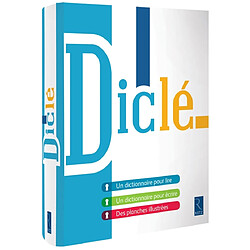 Diclé : un dictionnaire pour lire, un dictionnaire pour écrire, des planches illustrées - Occasion