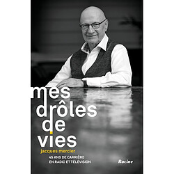 Mes drôles de vies : 45 ans de carrière en radio et télévision - Occasion