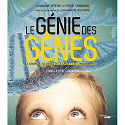 Le génie des gènes : la génomique au service de la santé et de l'environnement