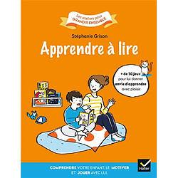 Apprendre à lire : comprendre votre enfant, le motiver et jouer avec lui - Occasion