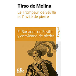 Le trompeur de Séville et l'invité de pierre : comedia fameuse. El burlador de Sevilla y convidado de piedra : comedia famosa