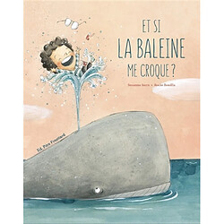 Et si la baleine me croque ?