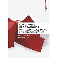 Construire des pratiques participatives dans les bibliothèques - Occasion