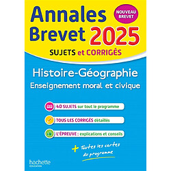 Histoire géographie, enseignement moral et civique : annales brevet 2025, sujets et corrigés : nouveau brevet - Occasion