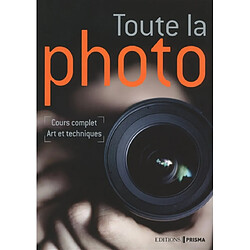 Toute la photo : cours complet : art et techniques - Occasion