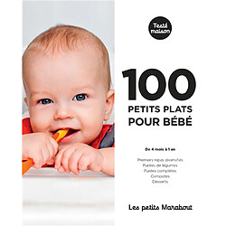 100 petits plats pour bébé : de 4 mois à 1 an - Occasion