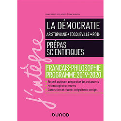 La démocratie : Aristophane, Tocqueville, Roth : prépas scientifiques, français-philosophie, programme 2019-2020 - Occasion