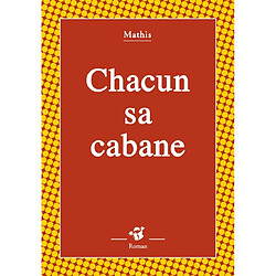 Chacun sa cabane