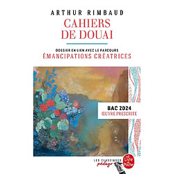 Cahiers de Douai : dossier thématique en lien avec le parcours émancipations créatrices : bac 2024, oeuvre prescrite