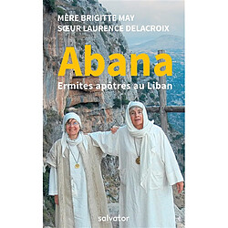 Abana : ermites apôtres au Liban - Occasion