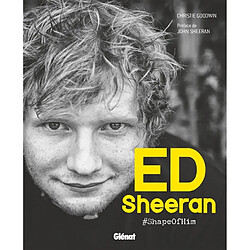 Ed Sheeran : #ShapeOfHim