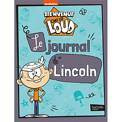 Bienvenue chez les Loud. Le journal de Lincoln