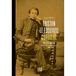 Tristan et Edouard Corbière : poètes et marins