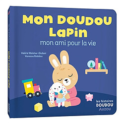 Mon doudou lapin : mon ami pour la vie