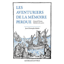 Les aventuriers de la mémoire perdue : Léonard, Erasme, Michelet et les autres