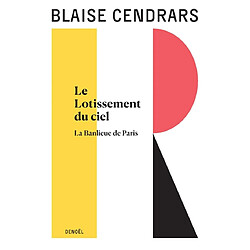 Tout autour d'aujourd'hui. Vol. 12. Le lotissement du ciel. La banlieue de Paris