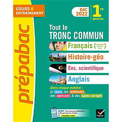 Tout le tronc commun, 1re générale : français, histoire géo, enseignement scientifique, anglais : bac 2022 - Occasion