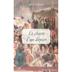 Le chant d'un départ : roman historique