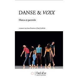 Danse & voix : hiatus et parentés