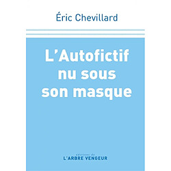 L'autofictif. Vol. 14. L'autofictif nu sous son masque : journal 2020-2021 - Occasion