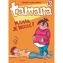 Tamara. Vol. 10. Maman, je rigole !