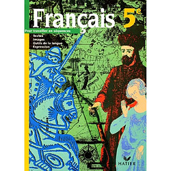 Français 5e : pour travailler en séquences : textes, images, outils de la la langue, expression - Occasion