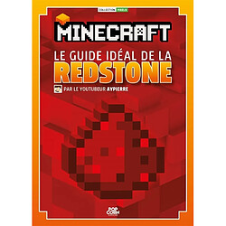 Minecraft : le guide idéal de la redstone