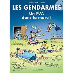 Les gendarmes. Vol. 6. Un PV dans la mare !