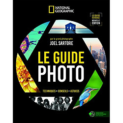 Le guide photo : techniques, conseils, astuces